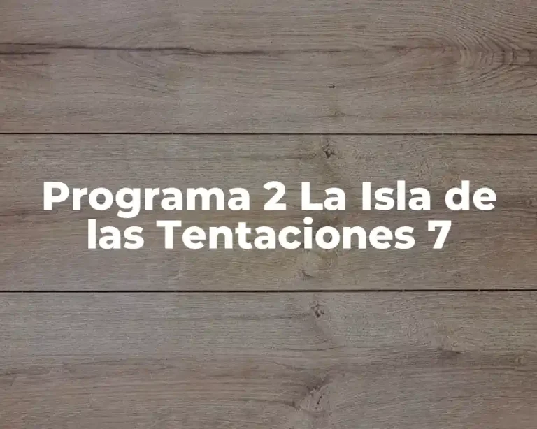 Programa 2 La Isla de las Tentaciones 7