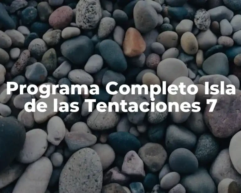 Programa Completo Isla de las Tentaciones 7