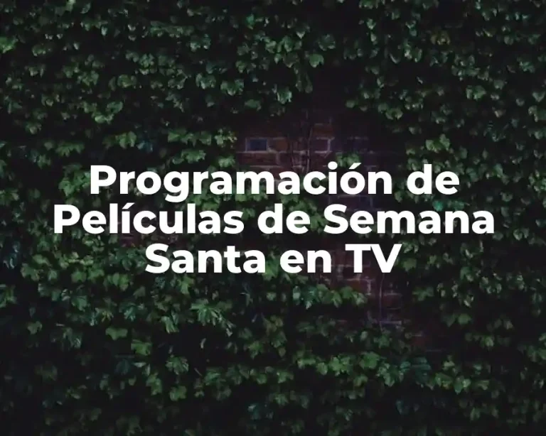 Programación de Películas de Semana Santa en TV