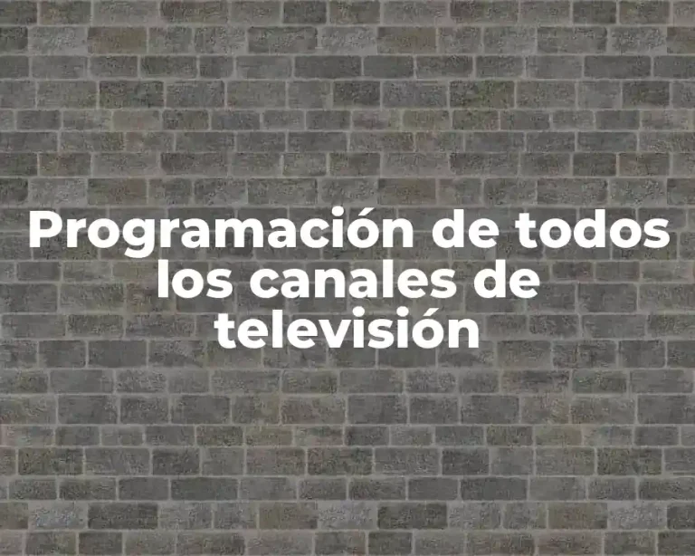 Programación de todos los canales de televisión