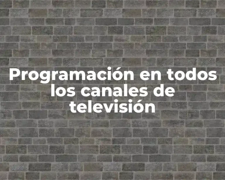 Programación en todos los canales de televisión