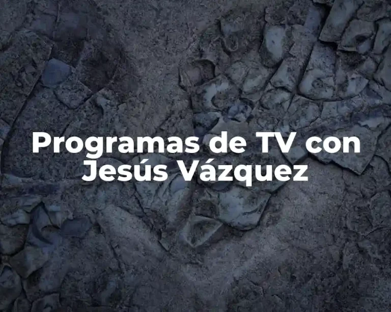 Programas de TV con Jesús Vázquez