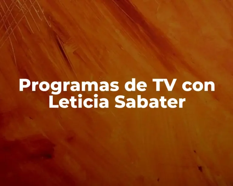 Programas de TV con Leticia Sabater