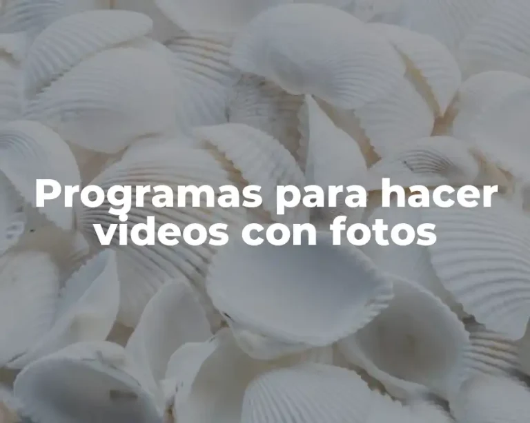 Programas para hacer videos con fotos
