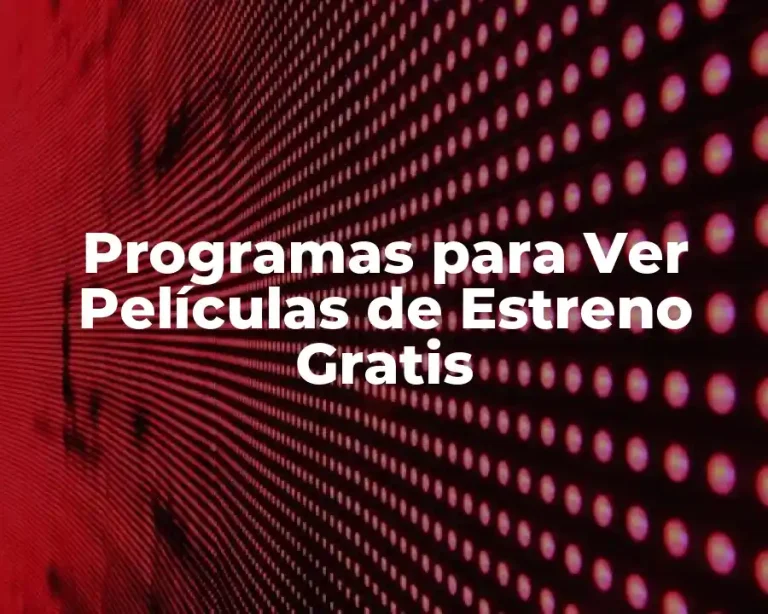 Programas para Ver Películas de Estreno Gratis