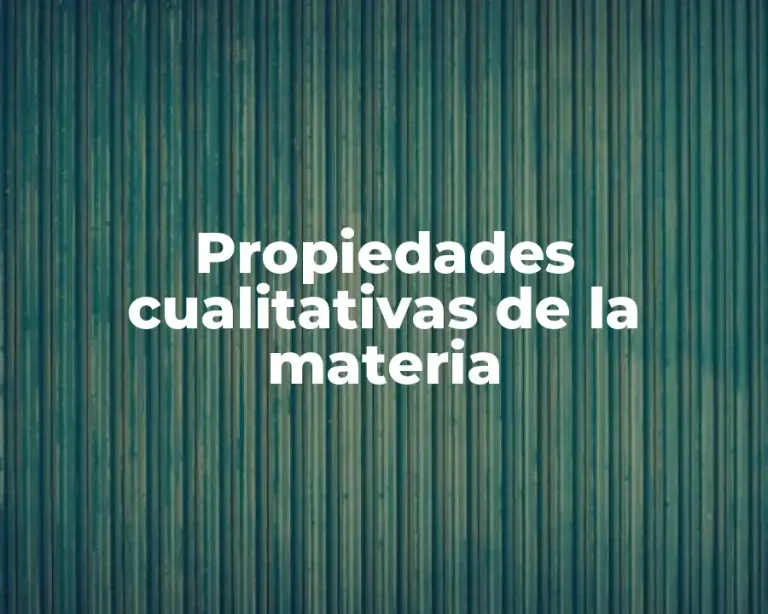 Propiedades cualitativas de la materia