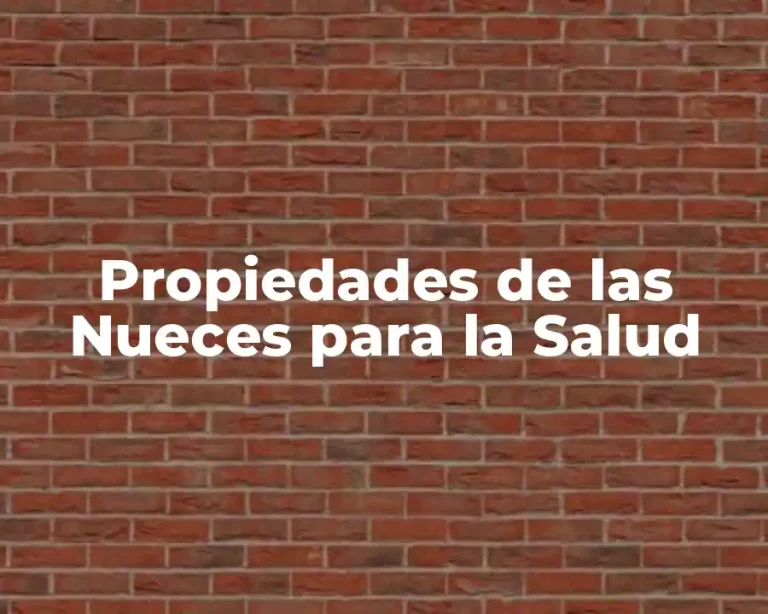 Propiedades de las Nueces para la Salud