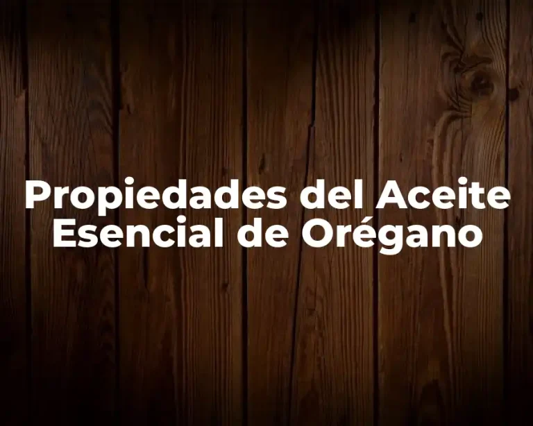 Propiedades del Aceite Esencial de Orégano