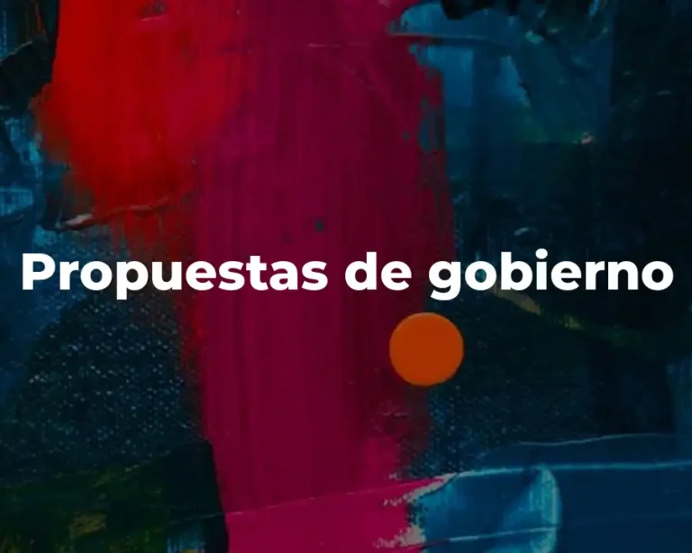 Propuestas de gobierno