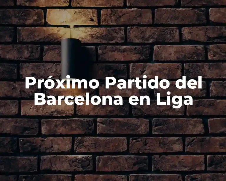 Próximo Partido del Barcelona en Liga