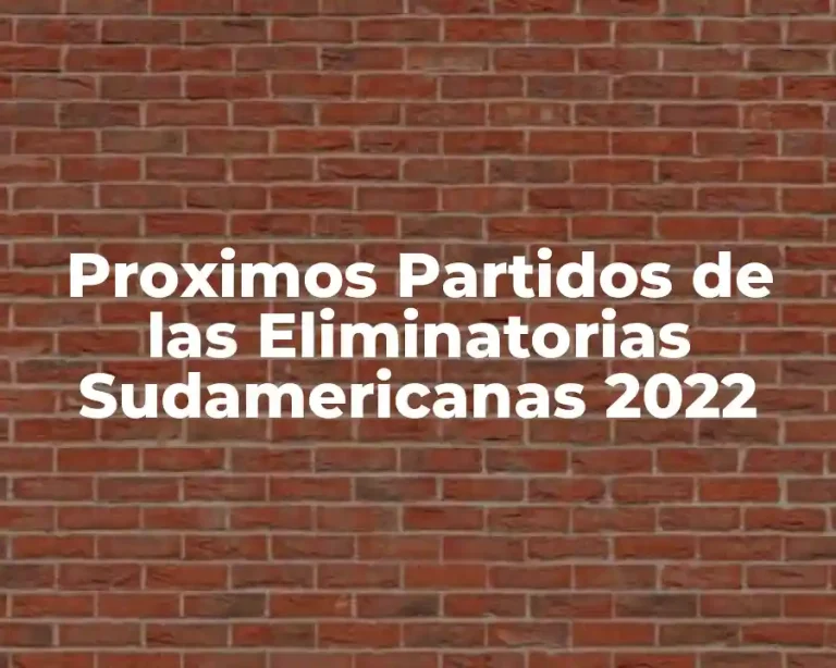 Proximos Partidos de las Eliminatorias Sudamericanas 2022