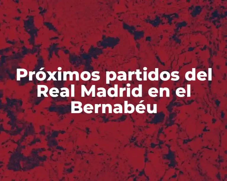 Próximos partidos del Real Madrid en el Bernabéu