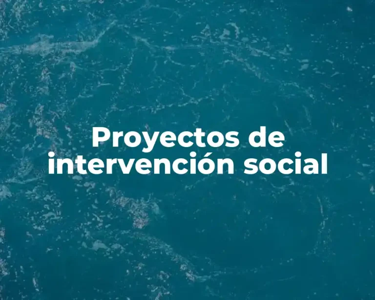 Proyectos de intervención social