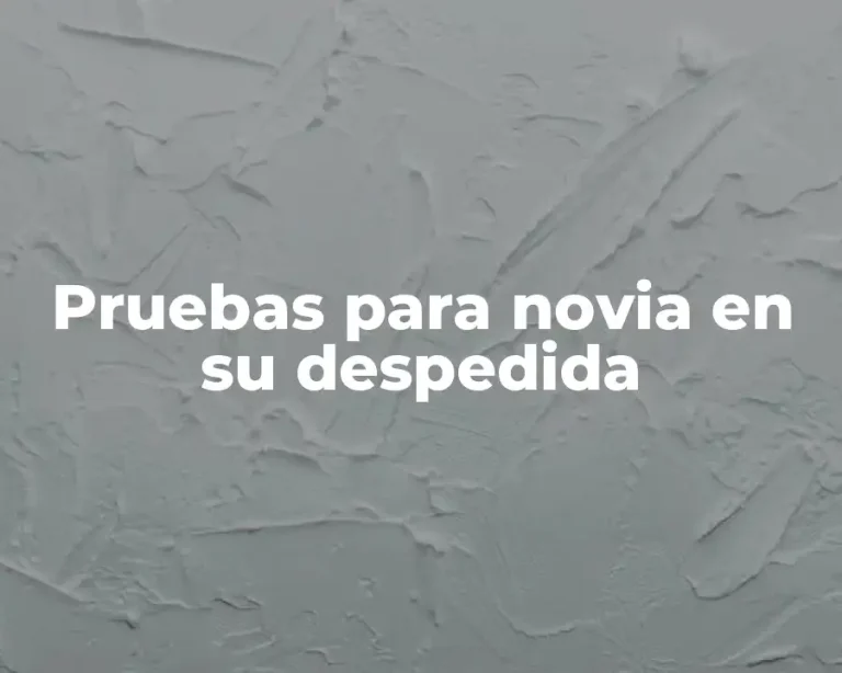 Pruebas para novia en su despedida