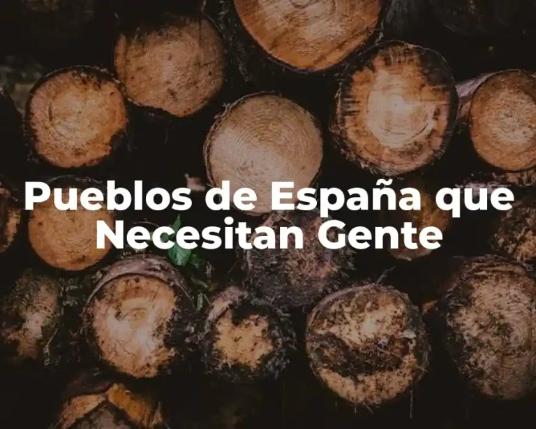 Pueblos de España que Necesitan Gente
