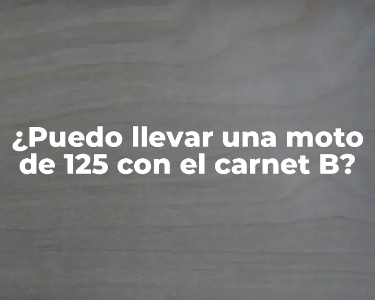 ¿Puedo llevar una moto de 125 con el carnet B?