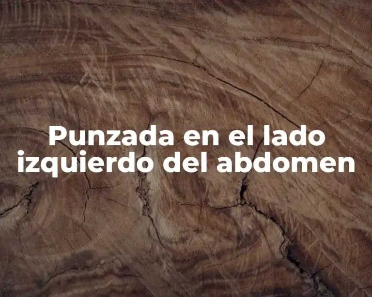 Punzada en el lado izquierdo del abdomen