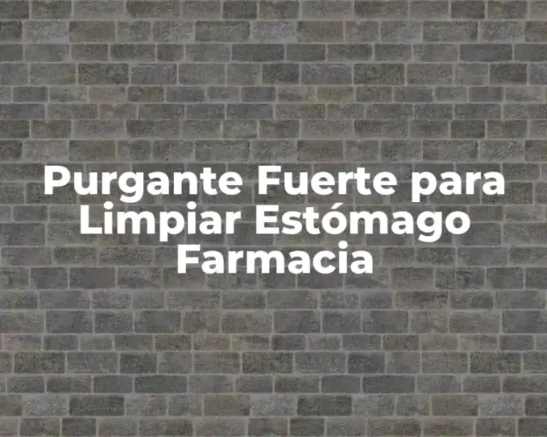 Purgante Fuerte para Limpiar Estómago Farmacia