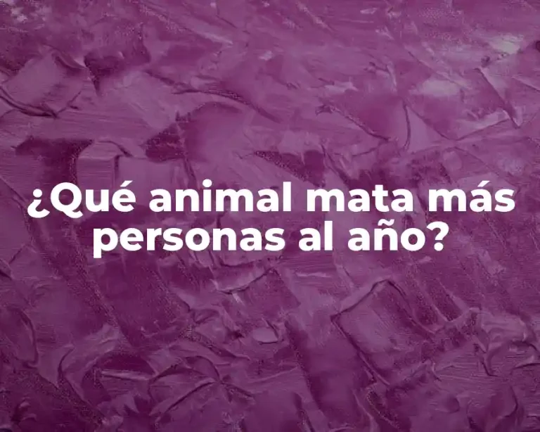 ¿Qué animal mata más personas al año?