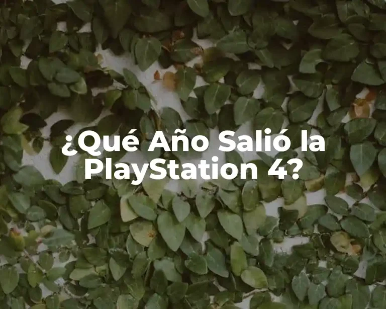 ¿Qué Año Salió la PlayStation 4?