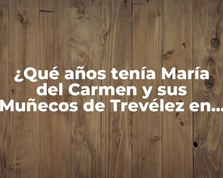 ¿Qué años tenía María del Carmen y sus Muñecos de Trevélez en su debut en TVE?