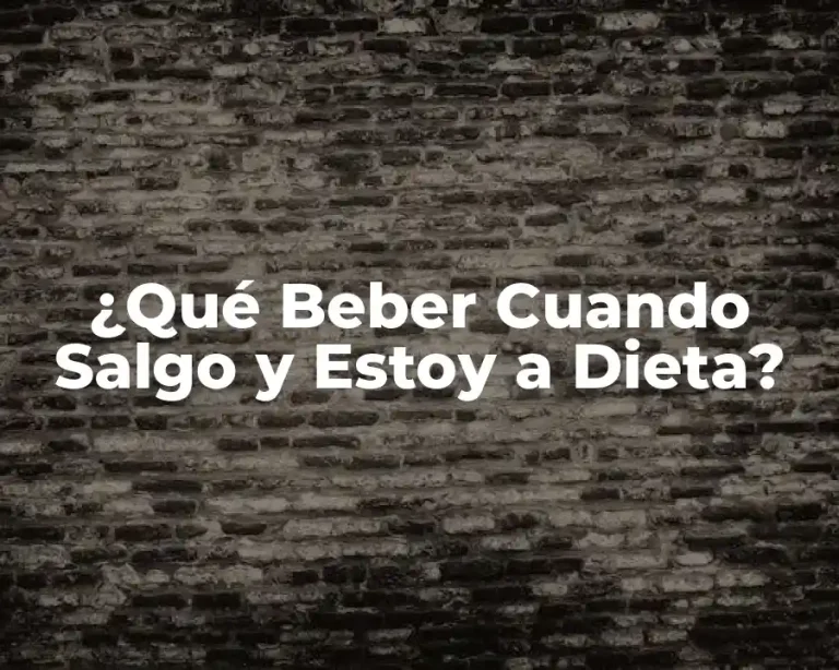 ¿Qué Beber Cuando Salgo y Estoy a Dieta?