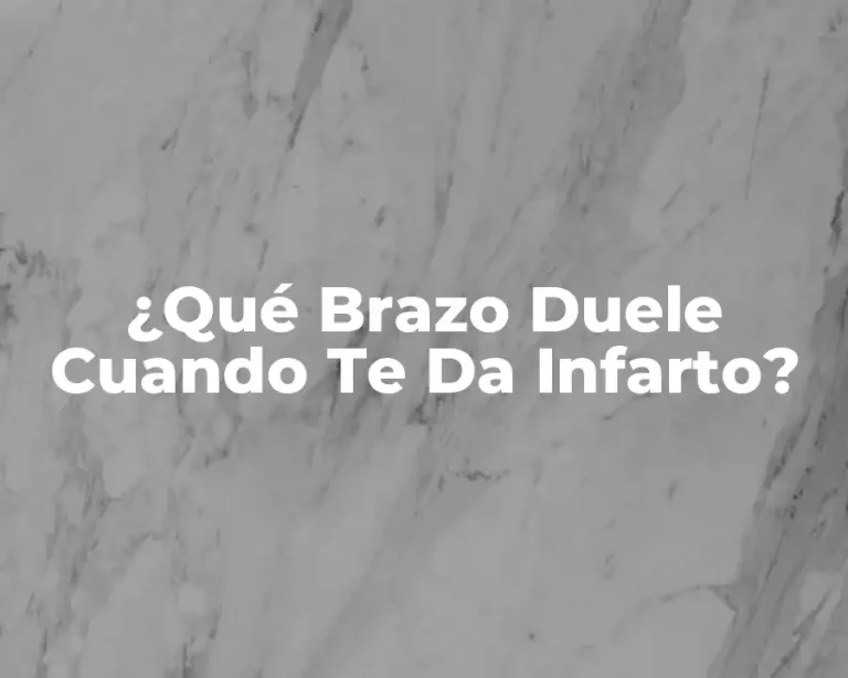 ¿Qué Brazo Duele Cuando Te Da Infarto?