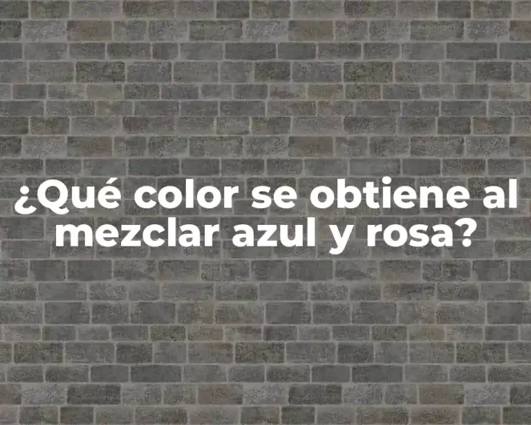 ¿Qué color se obtiene al mezclar azul y rosa?
