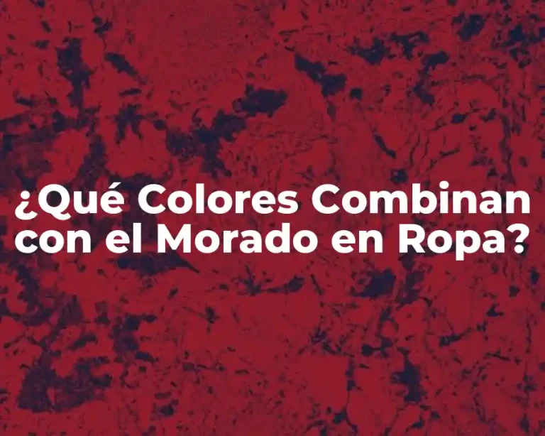 ¿Qué Colores Combinan con el Morado en Ropa?
