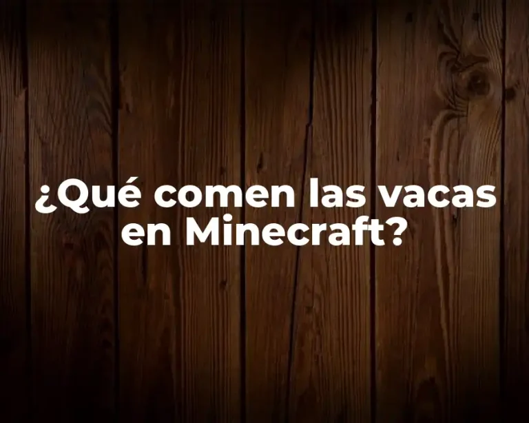 ¿Qué comen las vacas en Minecraft?