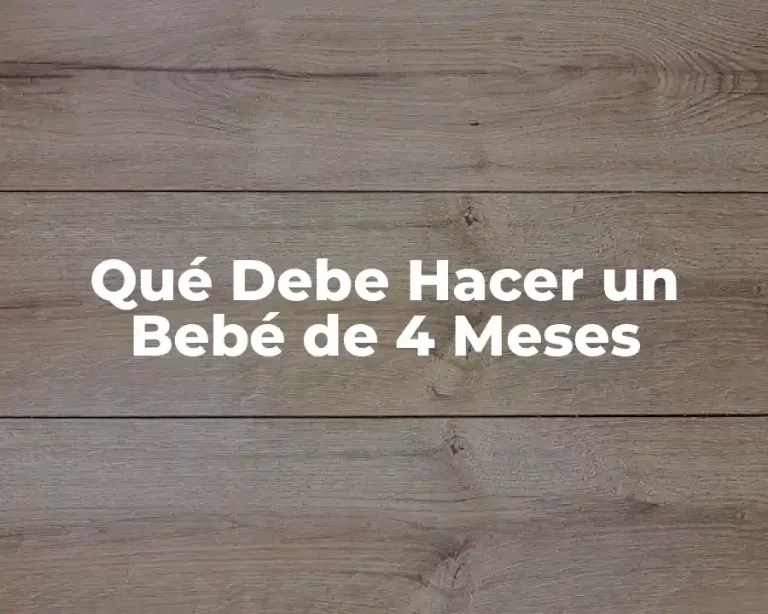 Qué Debe Hacer un Bebé de 4 Meses