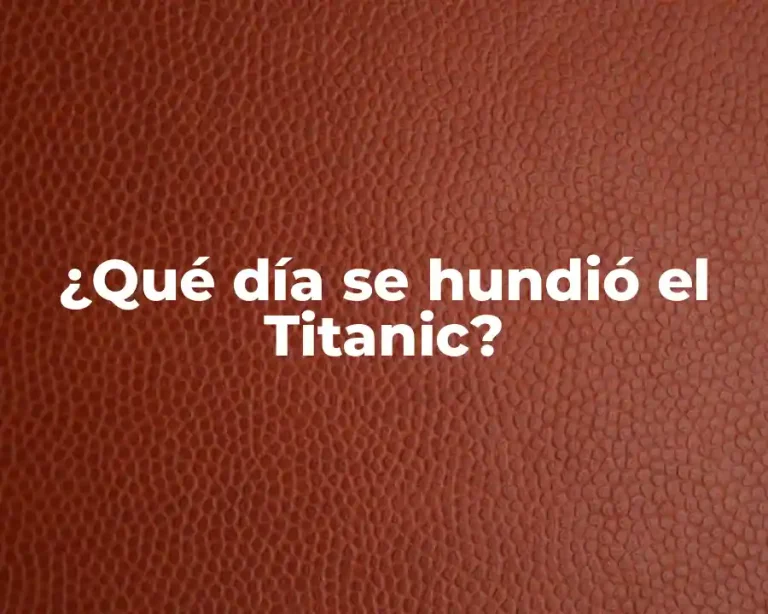 ¿Qué día se hundió el Titanic?