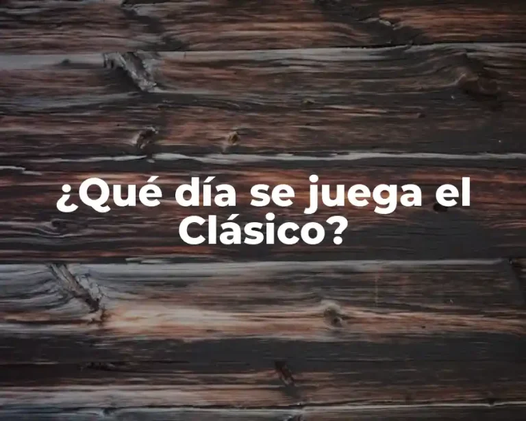 ¿Qué día se juega el Clásico?