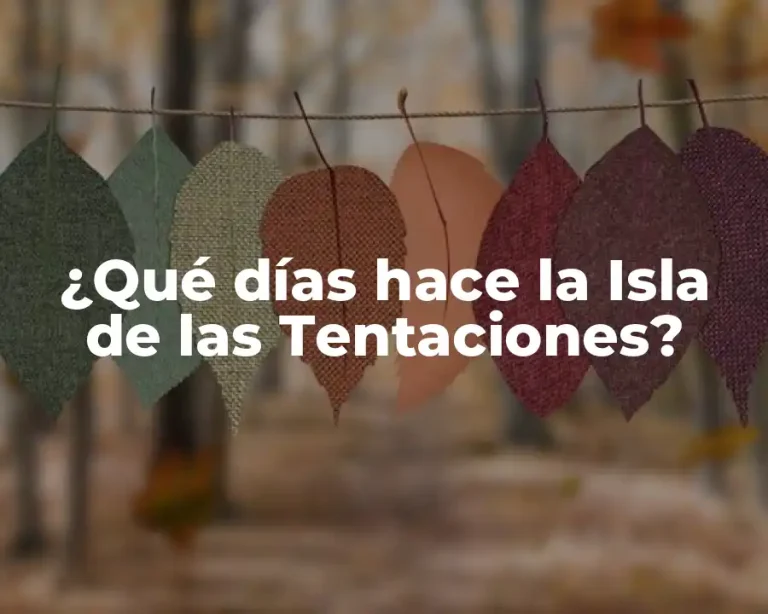 ¿Qué días hace la Isla de las Tentaciones?
