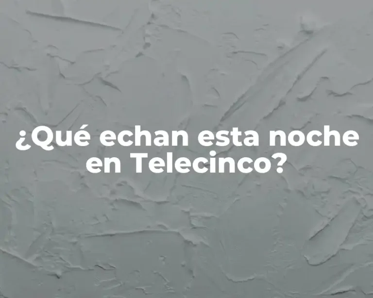 ¿Qué echan esta noche en Telecinco?
