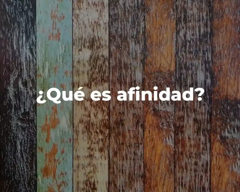 ¿Qué es afinidad?