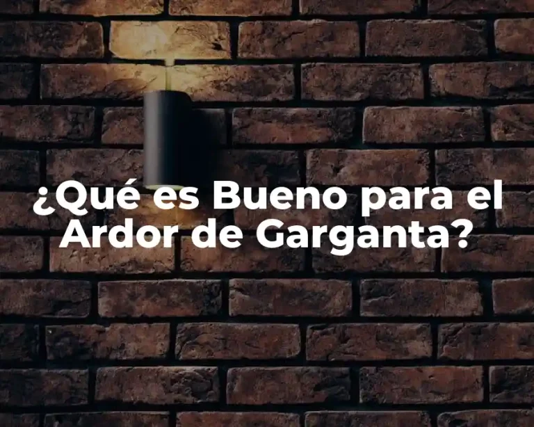 ¿Qué es Bueno para el Ardor de Garganta?
