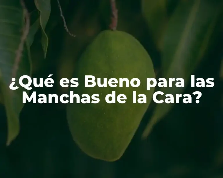 ¿Qué es Bueno para las Manchas de la Cara?