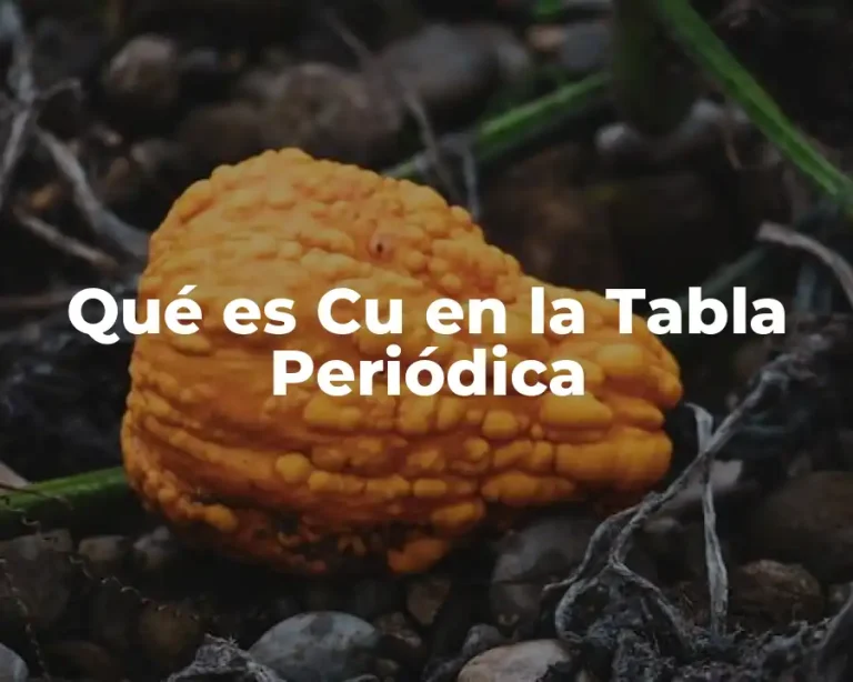 Qué es Cu en la Tabla Periódica