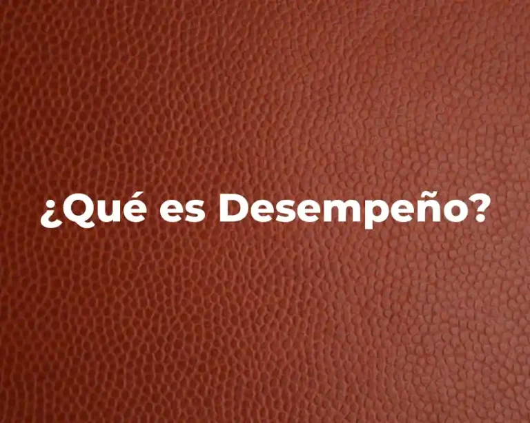 ¿Qué es Desempeño?