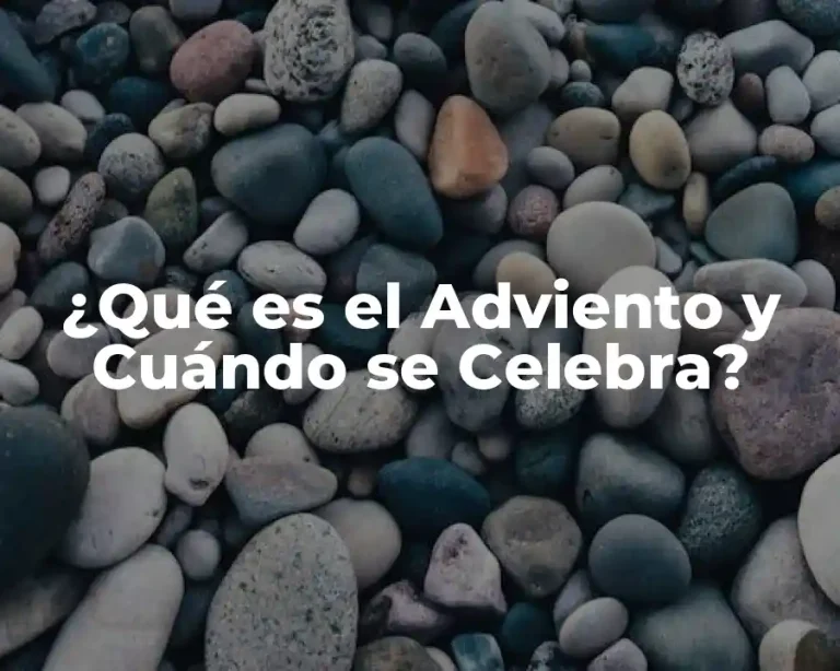 ¿Qué es el Adviento y Cuándo se Celebra?