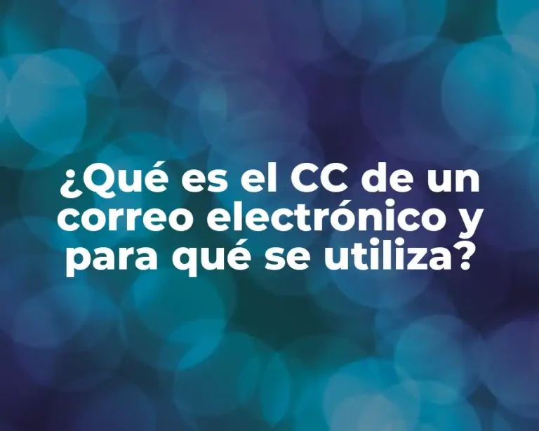 ¿Qué es el CC de un correo electrónico y para qué se utiliza?