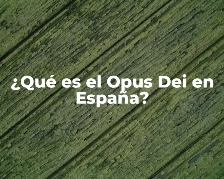 ¿Qué es el Opus Dei en España?