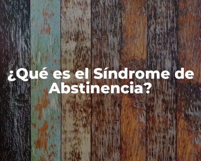 ¿Qué es el Síndrome de Abstinencia?
