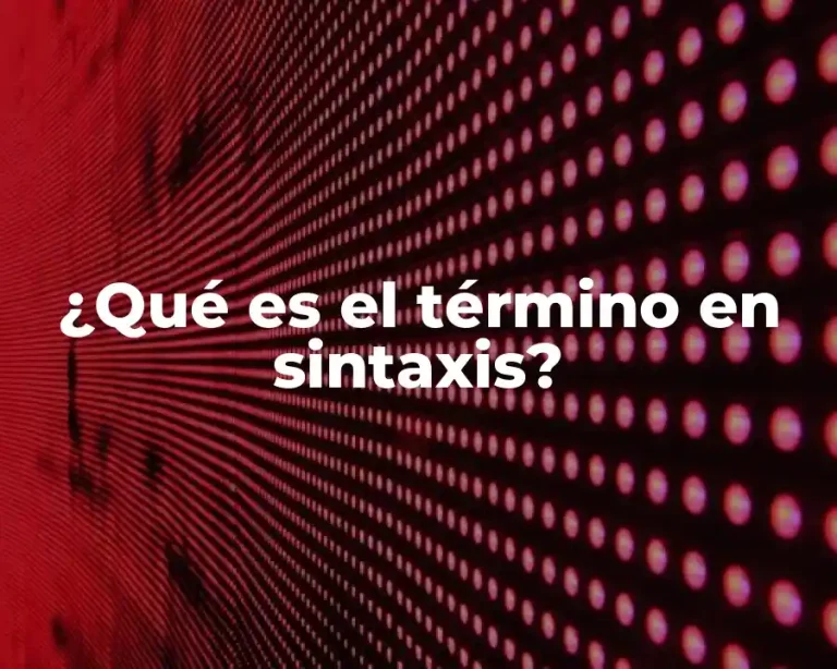 ¿Qué es el término en sintaxis?