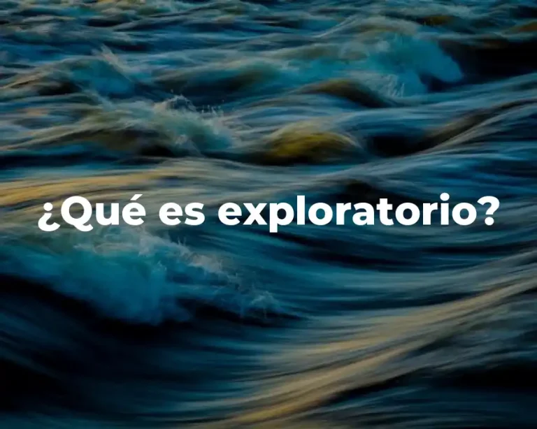 ¿Qué es exploratorio?