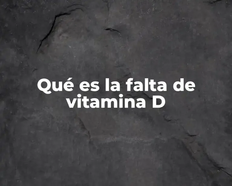 Qué es la falta de vitamina D