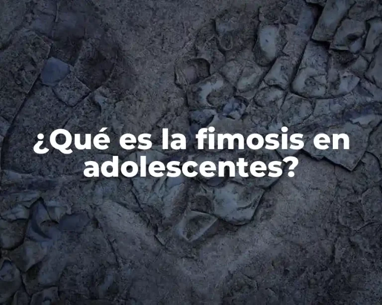 ¿Qué es la fimosis en adolescentes?