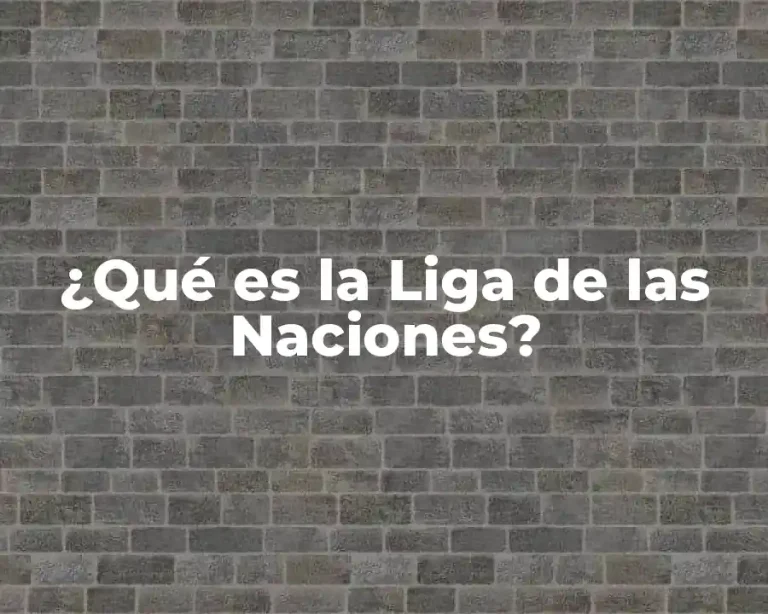 ¿Qué es la Liga de las Naciones?