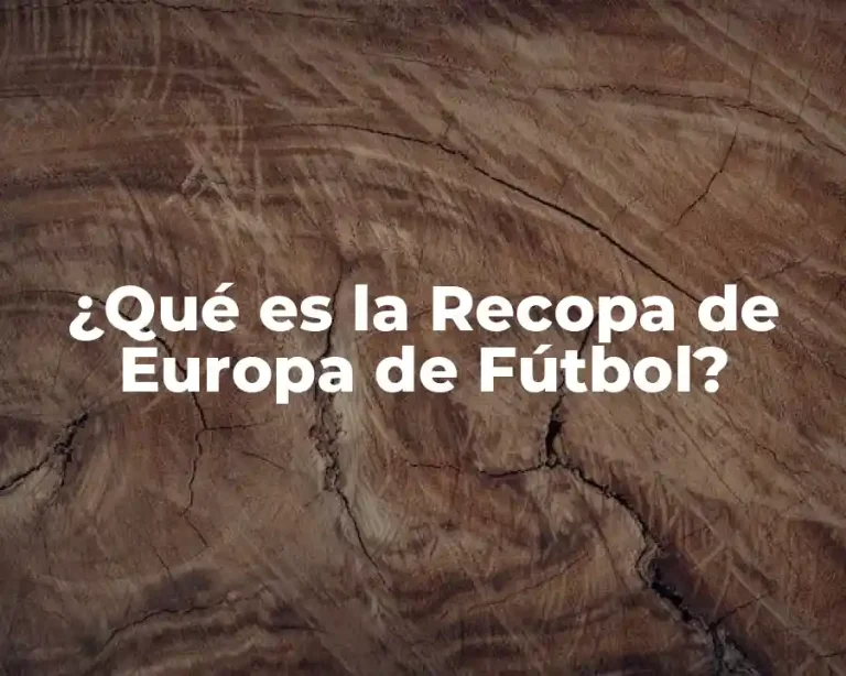 ¿Qué es la Recopa de Europa de Fútbol?